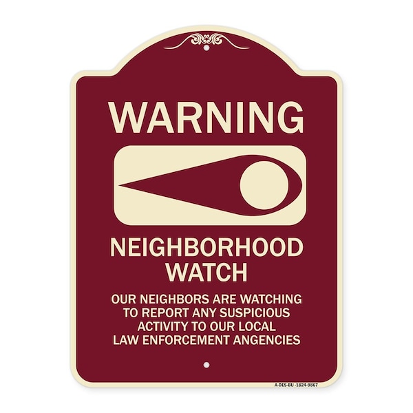 Signmission Designer Series-Warning-Our Neighbors Are Watching Burgungy, 24" x 18", BU-1824-9867 A-DES-BU-1824-9867 - main